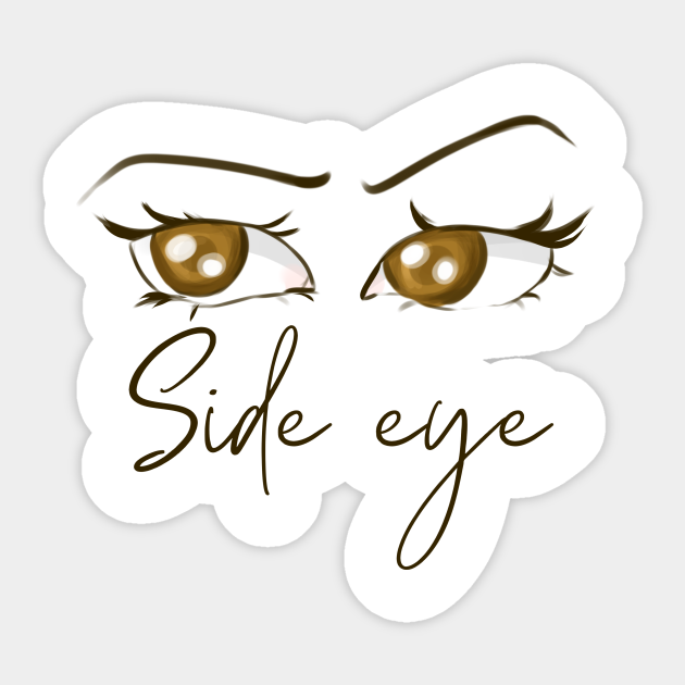 side eye tiktok meme design funny viral Tiktok Sticker TeePublic